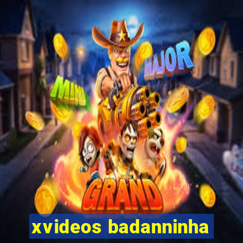 xvideos badanninha